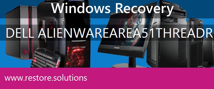 Dell Alienware Area 51 Threadripper PC recovery