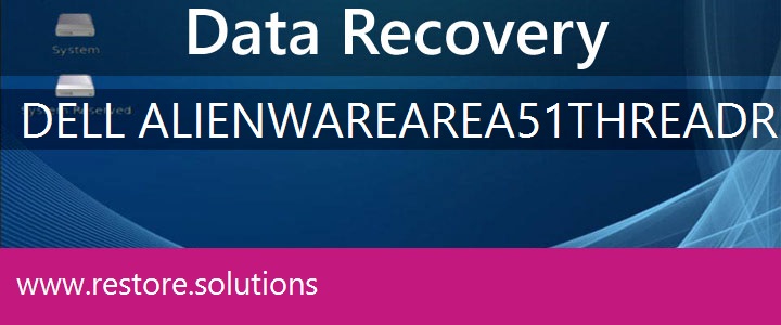 Dell Alienware Area 51 Threadripper Data Recovery 