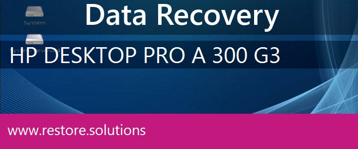 HP Desktop Pro A 300 G3 Data Recovery 