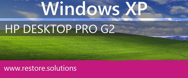HP Desktop Pro G2 Windows XP
