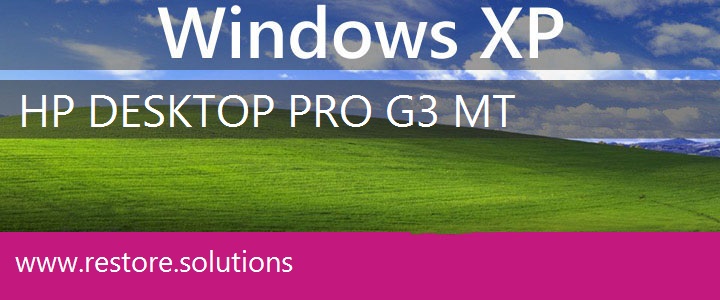 HP Desktop Pro G3 MT Windows XP
