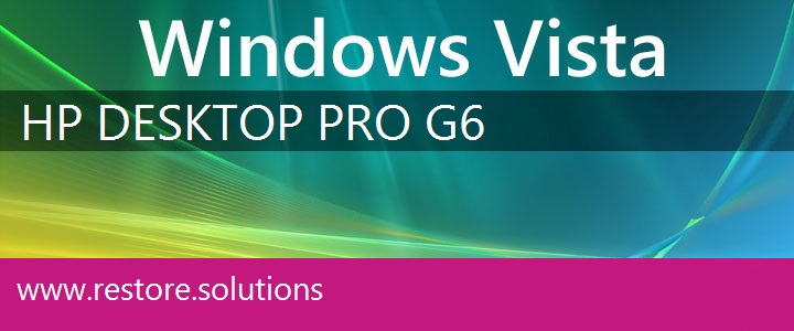 HP Desktop Pro G6 Windows Vista