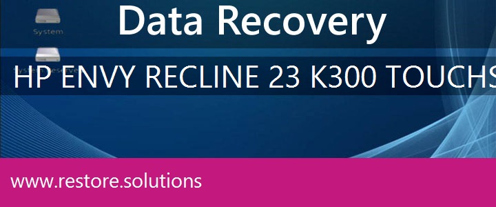 HP ENVY Recline 23-k300 TouchSmart Data Recovery 