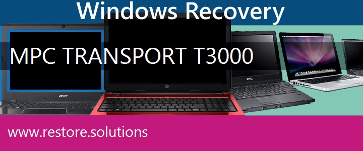 MPC TransPort T3000 Laptop recovery