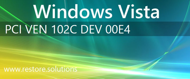 PCI\VEN_102C&DEV_00E4 Windows Vista Drivers
