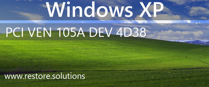 PCI\VEN_105A&DEV_4D38 Windows XP Drivers
