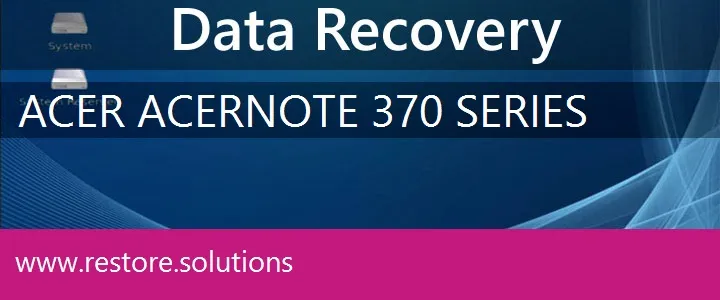Acer AcerNote 370 Series data recovery