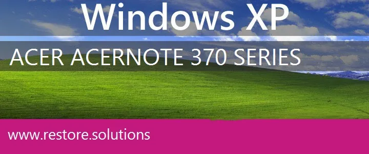 Acer AcerNote 370 Series windows xp recovery