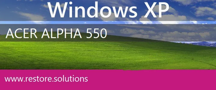 Acer ALPHA 550 windows xp recovery