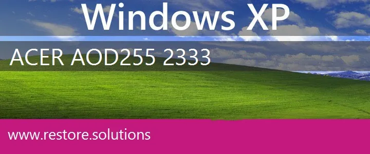 Acer Aod255-2333 windows xp recovery