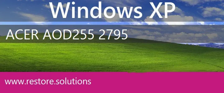 Acer AOD255-2795 windows xp recovery