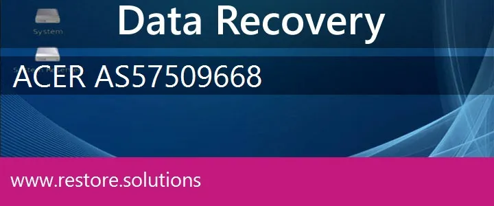 Acer AS57509668 data recovery