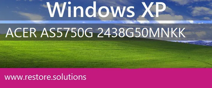Acer AS5750G-2438G50Mnkk windows xp recovery
