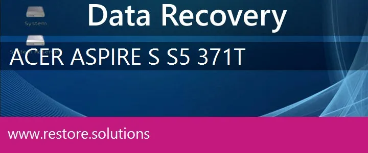 Acer Aspire S S5-371T data recovery