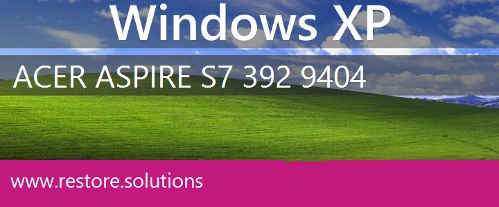 Acer Aspire S7-392-9404 windows xp recovery