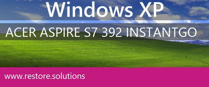 Acer Aspire S7-392 InstantGo windows xp recovery