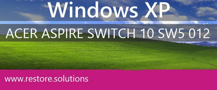Acer Aspire Switch 10 SW5-012 windows xp recovery