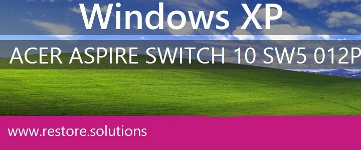 Acer Aspire Switch 10 SW5-012P windows xp recovery