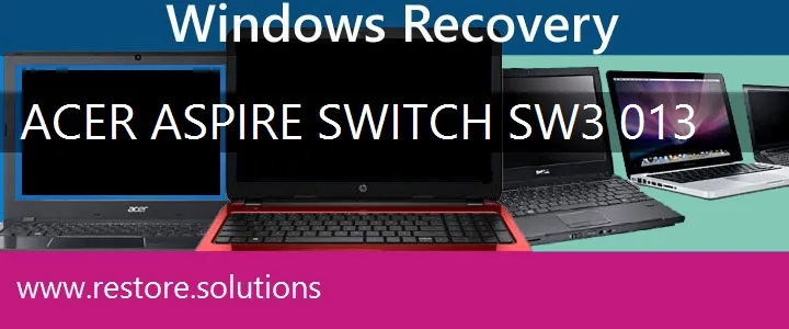 Acer Aspire Switch-SW3-013 Laptop recovery