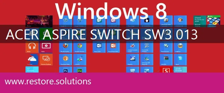 Acer Aspire Switch-SW3-013 windows 8 recovery