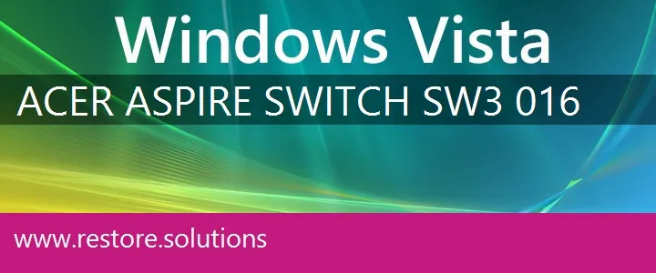 Acer Aspire Switch-SW3-016 windows vista recovery