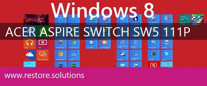 Acer Aspire Switch-SW5-111P windows 8 recovery