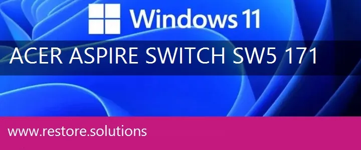 Acer Aspire Switch-SW5-171 windows 11 recovery