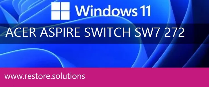 Acer Aspire Switch-SW7-272 windows 11 recovery