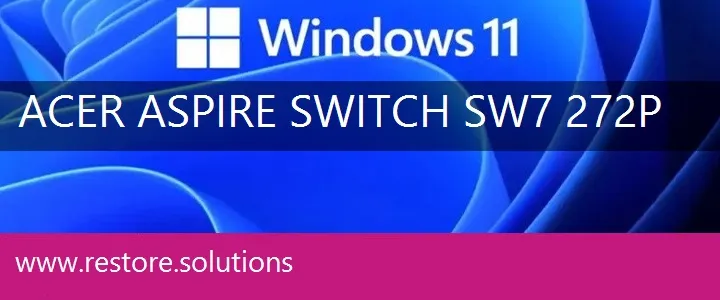 Acer Aspire Switch-SW7-272P windows 11 recovery