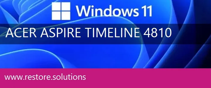 Acer Aspire Timeline 4810 windows 11 recovery