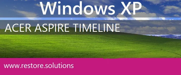 Acer Aspire Timeline windows xp recovery