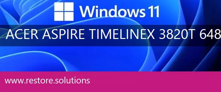 Acer Aspire TimelineX-3820T-6480 windows 11 recovery