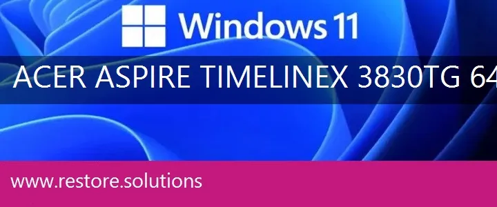 Acer Aspire TimelineX-3830TG-6494 windows 11 recovery