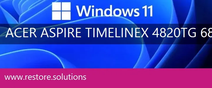 Acer Aspire TimelineX-4820TG-6847 windows 11 recovery