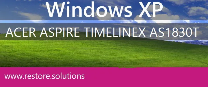 Acer Aspire TimelineX AS1830T windows xp recovery