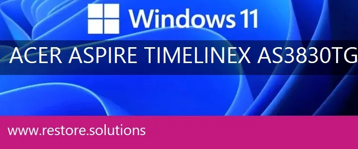 Acer Aspire TimelineX AS3830TG windows 11 recovery