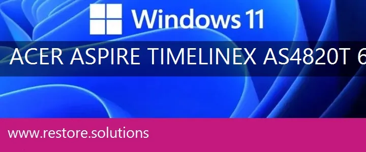 Acer Aspire TimelineX AS4820T-6645 windows 11 recovery