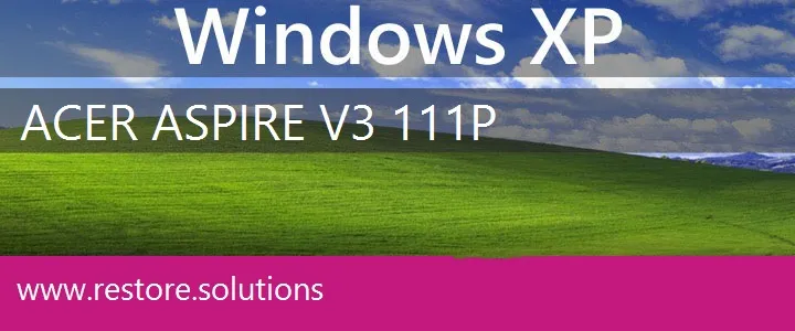Acer Aspire V3-111P windows xp recovery