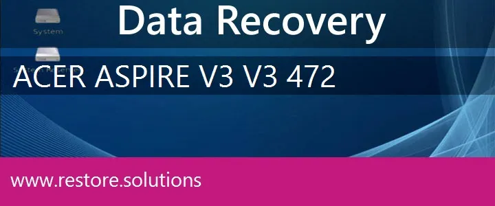Acer Aspire V3 V3-472 data recovery
