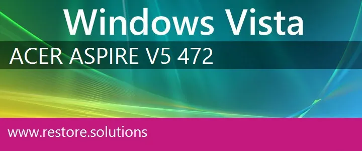 Acer Aspire V5-472 windows vista recovery