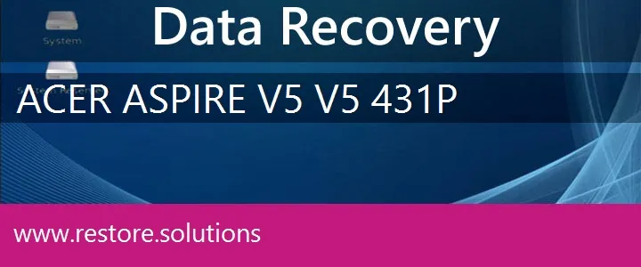 Acer Aspire V5 V5-431P data recovery