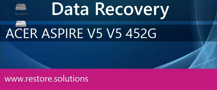 Acer Aspire V5 V5-452G data recovery