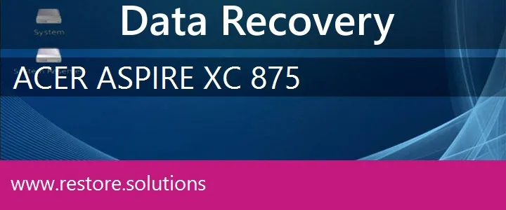 Acer Aspire XC-875 data recovery