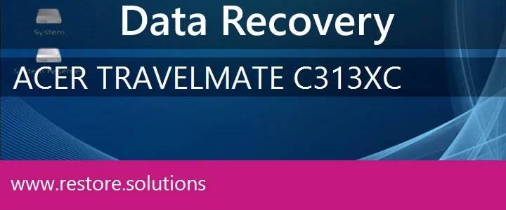 Acer TravelMate C313XC data recovery