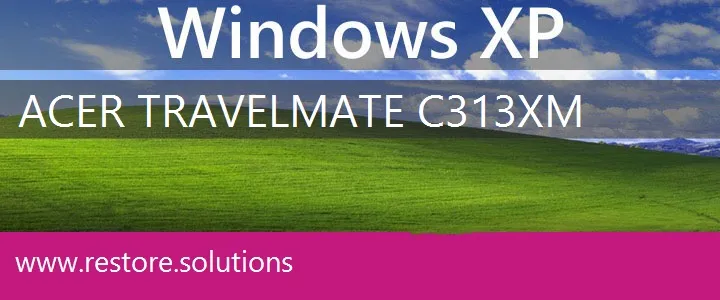 Acer TravelMate C313XM windows xp recovery