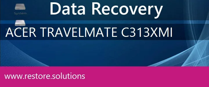 Acer TravelMate C313XMi data recovery