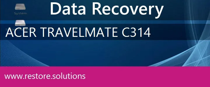 Acer TravelMate C314 data recovery