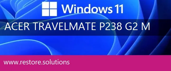 Acer TravelMate P238-G2-M windows 11 recovery