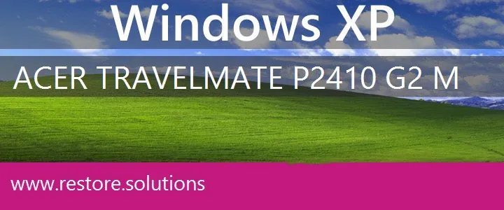 Acer TravelMate P2410-G2-M windows xp recovery