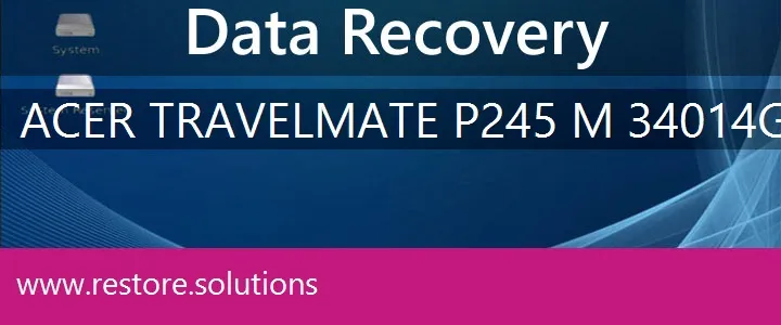 Acer TravelMate P245-M-34014G50Mtkk data recovery